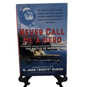 Never Call Me a Hero - N. Jack "Dusty" Kliess  First Edition HC/DJ